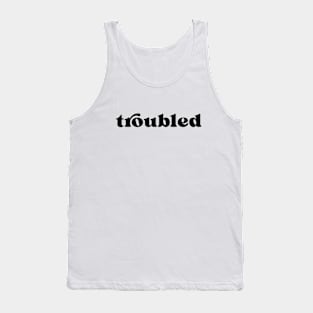 Troubled Tank Top